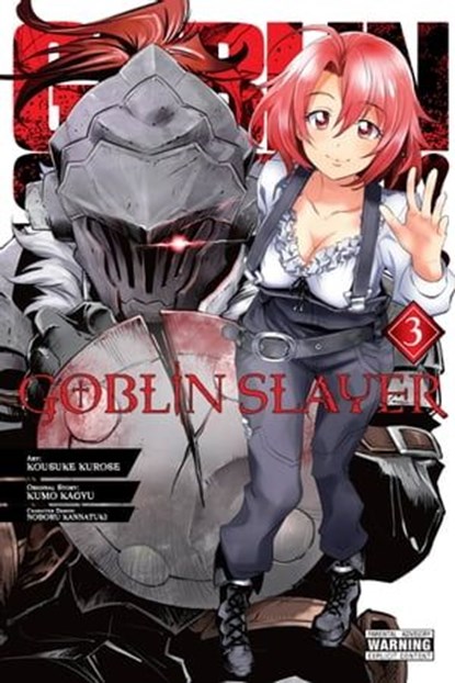 Goblin Slayer, Vol. 3 (manga), Kumo Kagyu ; Kousuke Kurose ; Noboru Kannatuki ; Bianca Pistillo - Ebook - 9781975354428