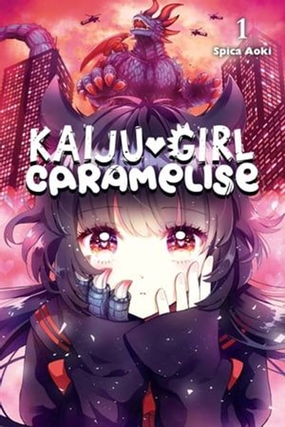 Kaiju Girl Caramelise, Vol. 1, Spica Aoki ; Lys Blakeslee - Ebook - 9781975357061