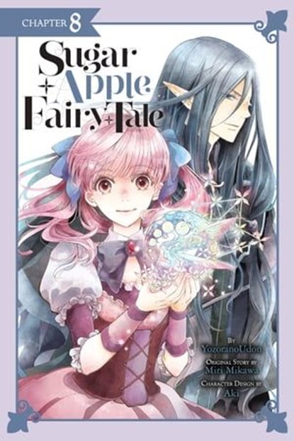 Sugar Apple Fairy Tale, Chapter 8 (manga serial), YozoranoUdon ; Miri Mikawa ; Aki ; Chiho Christie - Ebook - 9781975360870