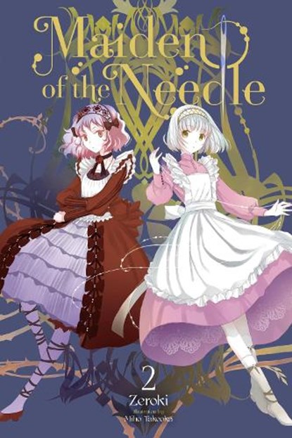 Maiden of the Needle, Vol. 2 (light novel), Kiki Piatkowska ; Miho Takeoka ; Zeroki Zeroki - Paperback - 9781975361648