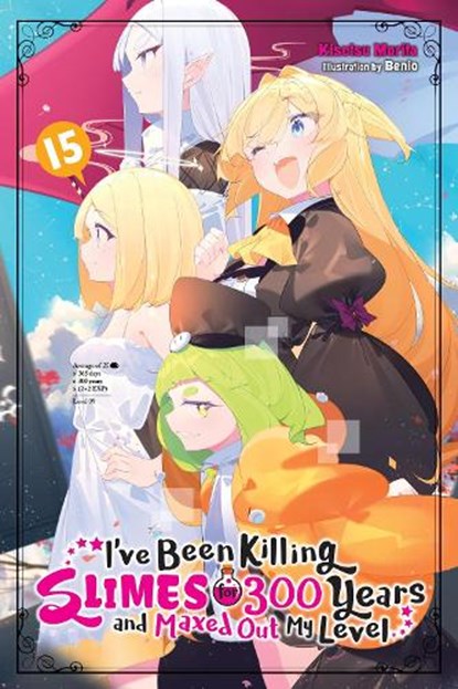 I've Been Killing Slimes for 300 Years and Maxed Out My Level, Vol. 15, Benio Benio ; Kisetsu Morita - Paperback - 9781975361938