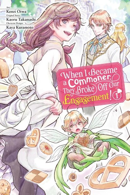 When I Became a Commoner, They Broke Off Our Engagement!, Vol. 1, Carolina Hdz ; Kaoru Takanashi ; Kaya Kuramoto ; Kenzi Oiwa - Paperback - 9781975362430