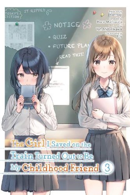 The Girl I Saved on the Train Turned Out to Be My Childhood Friend, Vol. 3 (manga), Fly Kennoji ; Haco Matsuura ; Kennoji Kennoji ; Yoh Midorikawa - Paperback - 9781975369231