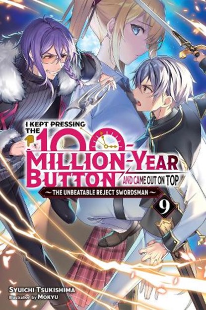 I Kept Pressing the 100-Million-Year Button and Came Out on Top, Vol. 9 (light novel), Luke Hutton ; Mokyu Mokyu ; Syuichi Tsukishima - Paperback - 9781975370114