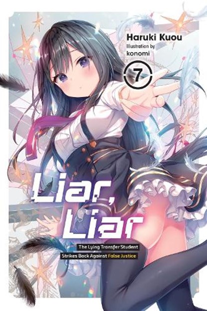 Liar, Liar, Vol. 7: The Lying Transfer Student Strikes Back Against False Justice Volume 7, Haruki Kuou - Paperback - 9781975370718