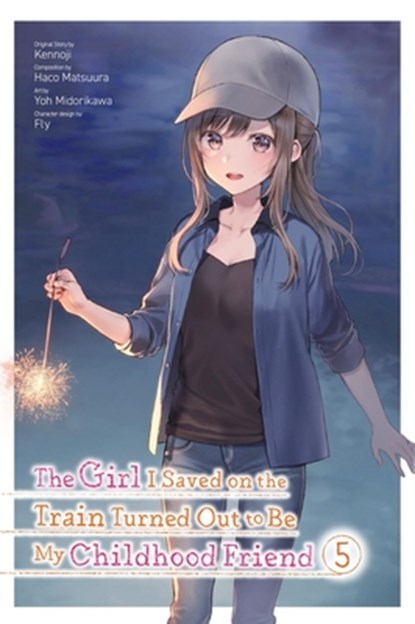 The Girl I Saved on the Train Turned Out to Be My Childhood Friend, Vol. 5 (manga), Fly Kennoji ; Haco Matsuura ; Kennoji Kennoji ; Yoh Midorikawa - Paperback - 9781975371890