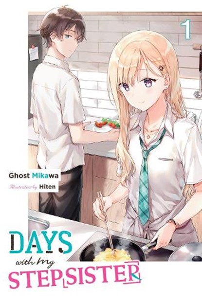 Days with My Stepsister, Vol. 1 (light novel), Eriko Sugita ; Ghost Mikawa ; Hiten Hiten - Paperback - 9781975372033