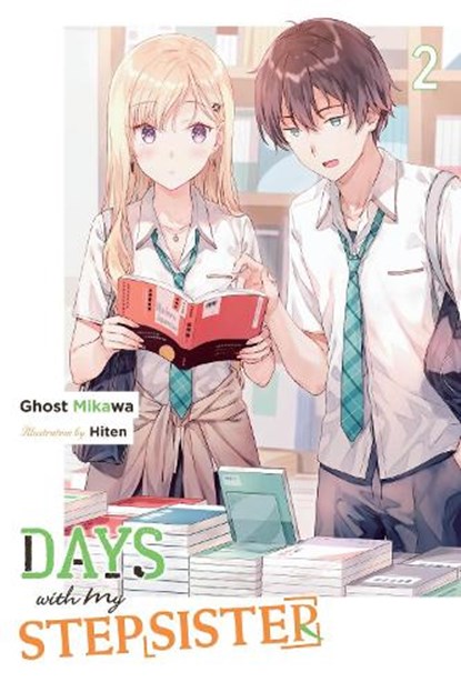 Days with My Stepsister, Vol. 2 (light novel), Eriko Sugita ; Ghost Mikawa ; Hiten Hiten - Paperback - 9781975372057