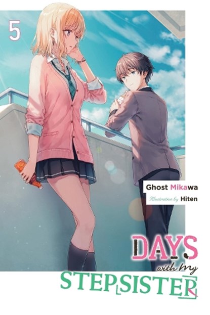 Days with My Stepsister, Vol. 5 (light novel), Eriko Sugita ; Ghost Mikawa ; Hiten Hiten - Paperback - 9781975372118