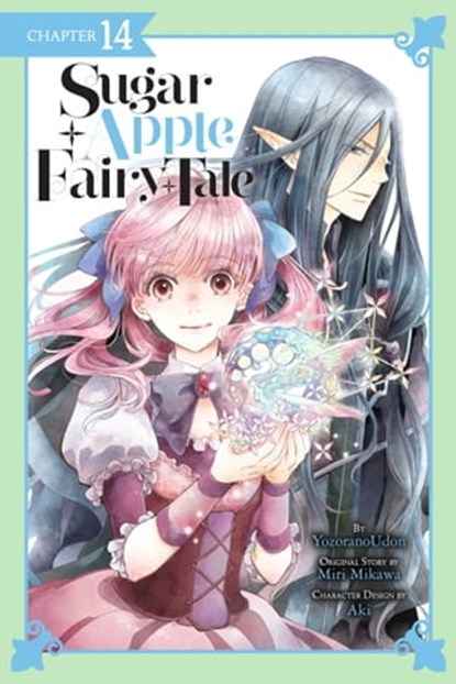 Sugar Apple Fairy Tale, Chapter 14 (manga serial), YozoranoUdon ; Miri Mikawa ; Aki ; Chiho Christie - Ebook - 9781975372873