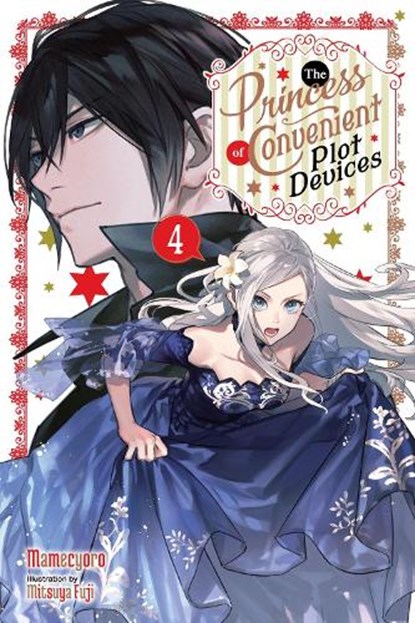 The Princess of Convenient Plot Devices, Vol. 4 (light novel), Mamecyoro Mamecyoro ; Mitsuya Fuji ; Sarah Moon - Paperback - 9781975373498
