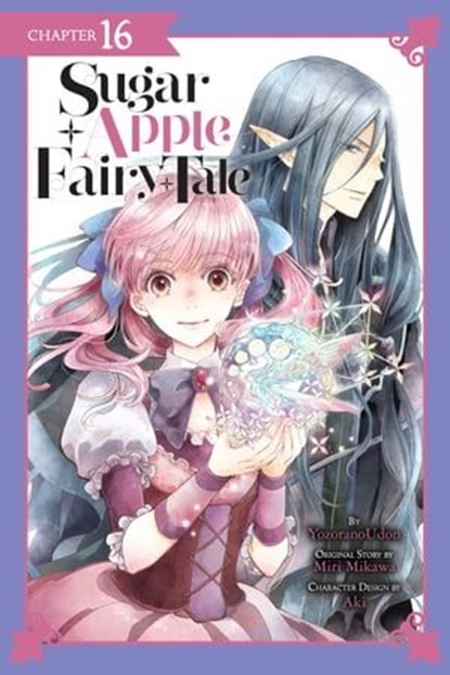 Sugar Apple Fairy Tale, Chapter 16 (manga serial), YozoranoUdon ; Miri Mikawa ; Aki ; Chiho Christie - Ebook - 9781975376161