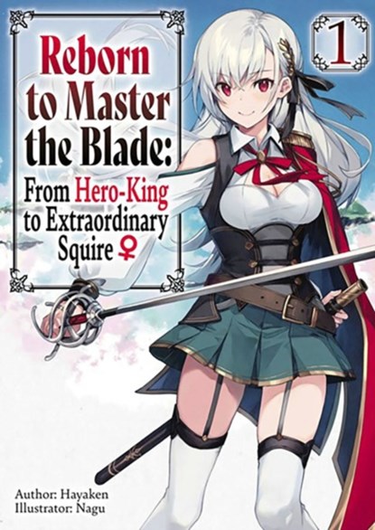 Reborn to Master the Blade: From Hero-King to Extraordinary Squire, Vol. 1 (light novel), Hayaken - Paperback - 9781975377915