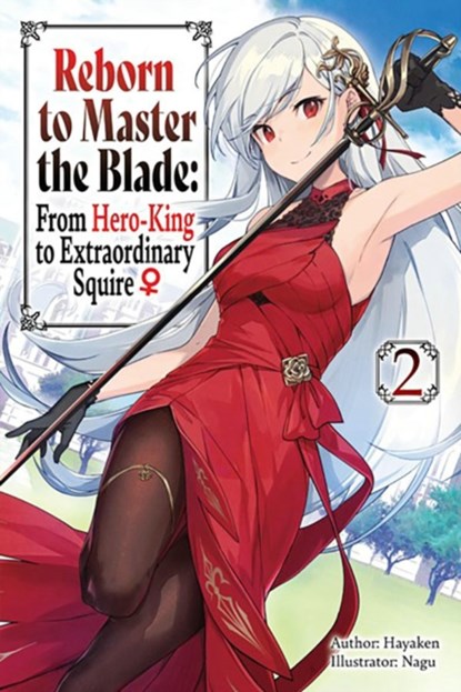 Reborn to Master the Blade: From Hero-King to Extraordinary Squire, Vol. 2 (light novel), Hayaken - Paperback - 9781975377922