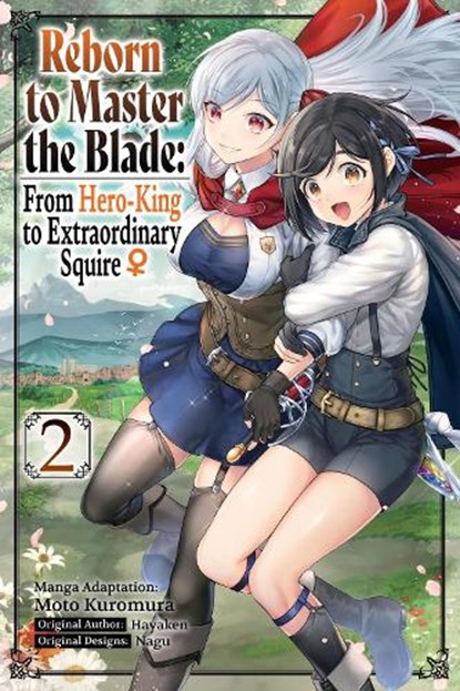 Reborn to Master the Blade: From Hero-King to Extraordinary Squire, Vol. 2 (manga), Elena Pizarro Lanzas ; Hayaken Hayaken ; Heather Quina ; Moto Kuromura - Paperback - 9781975377984
