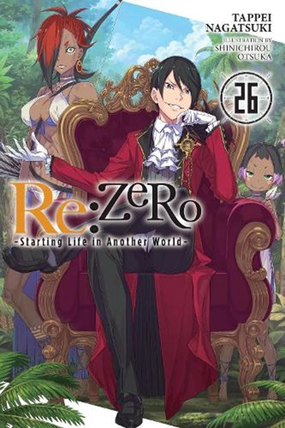 Re:ZERO -Starting Life in Another World-, Vol. 26 (light novel), Shinichirou Otsuka ; Tappei Nagatsuki - Paperback - 9781975378448