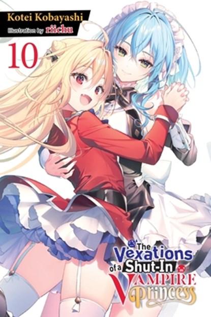 The Vexations of a Shut-In Vampire Princess, Vol. 10 (Light Novel), Kotei Kobayashi - Paperback - 9781975379728