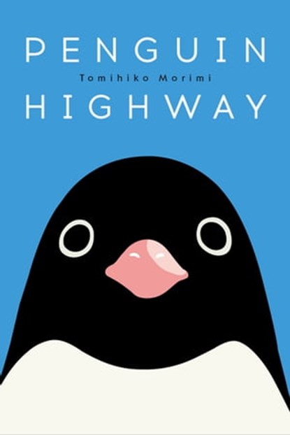 Penguin Highway, Tomihiko Morimi - Ebook - 9781975383305