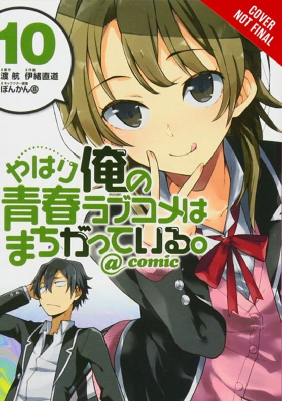 My Youth Romantic Comedy is Wrong, As I Expected @ comic, Vol. 10 (manga)