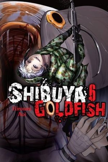 Shibuya Goldfish, Vol. 6, Hiroumi Aoi ; Abigail Blackman - Ebook - 9781975387594