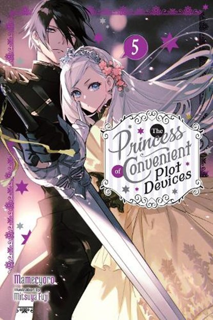 The Princess of Convenient Plot Devices, Vol. 5 (light novel), Mamecyoro Mamecyoro ; Mitsuya Fuji ; Sarah Moon - Paperback - 9781975388454