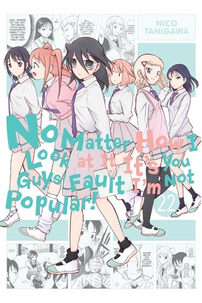 No Matter How I Look at It, It's You Guys' Fault I'm Not Popular!, Vol. 22, Bianca Pistillo ; Karie Shipley ; Krista Shipley ; Nico Tanigawa - Paperback - 9781975389734