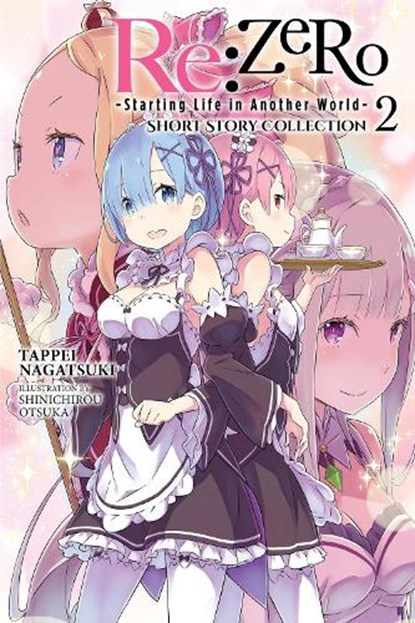 Re:ZERO -Starting Life in Another World- Short Story Collection, Vol. 2 (light novel), Shinichirou Otsuka ; Tappei Nagatsuki - Paperback - 9781975392536