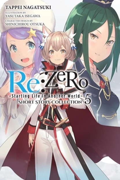 Re:ZERO -Starting Life in Another World- Short Story Collection, Vol. 5 (light novel), Sarah Moon ; Shinichirou Otsuka ; Tappei Nagatsuki ; Yasutaka Isegawa - Paperback - 9781975393304