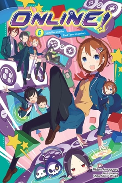 Online!, Vol. 6: Lady Hex and the Raid Team Impostors Volume 6, Midori Amagaeru - Paperback - 9781975394318