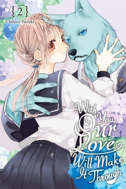 With You, Our Love Will Make It Through, Vol. 2: Volume 2, Chihiro Yuzuki - Paperback - 9781975397340