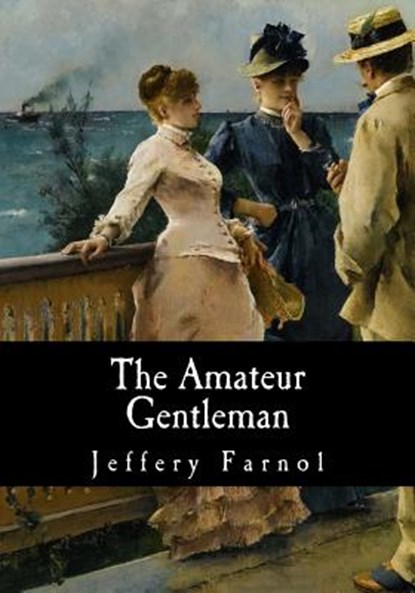 The Amateur Gentleman, Jeffery Farnol - Paperback - 9781975600907