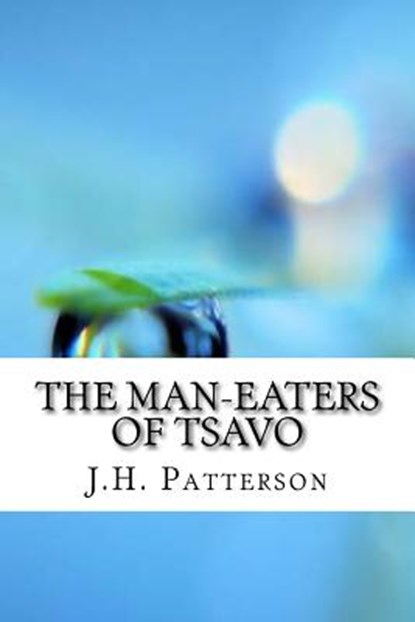 The Man-Eaters of Tsavo, J. H. Patterson - Paperback - 9781975642044