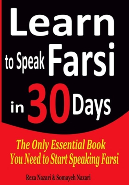 Learn to Speak Farsi in 30 Days, Somayeh Nazari ; Reza Nazari - Paperback - 9781975679354