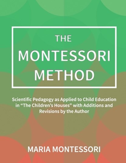The Montessori Method, Maria Montessori - Paperback - 9781975680237