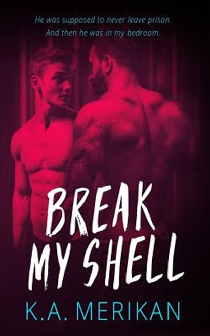 Break My Shell (gay romance), K. a. Merikan - Paperback - 9781975751401