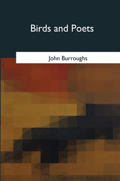 Birds and Poets, John Burroughs - Paperback - 9781975754624