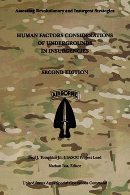 Human Factors Considerations of Undergrounds in Insurgencies: Second Edition, Jr.  Paul J. Tompkins - Paperback - 9781975970758