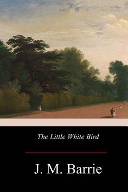 The Little White Bird, James Matthew Barrie - Paperback - 9781976011849