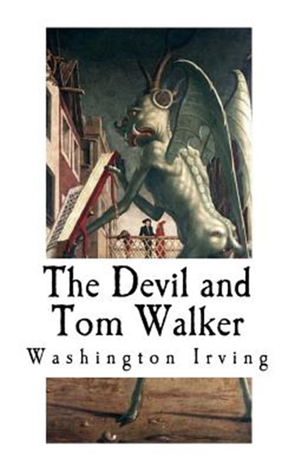 The Devil and Tom Walker: Short Horror Stories, Washington Irving - Paperback - 9781976251177
