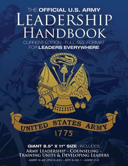 The Official US Army Leadership Handbook - Current Edition: Full-Size 8.5" x 11" Format - For Leaders Everywhere: Includes "Counseling" and "Training, Carlile Media - Paperback - 9781976324505