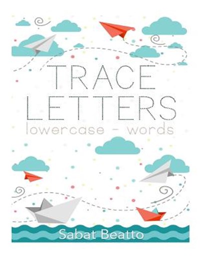 Trace letters: lower-case words, Sabat Beatto - Paperback - 9781976332463