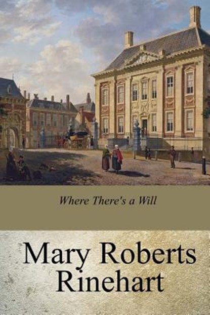 Where There's a Will, Mary Roberts Rinehart - Paperback - 9781976343889
