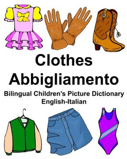 English-Italian Clothes/Abbigliamento Bilingual Children's Picture Dictionary, Richard Carlson - Paperback - 9781976368837