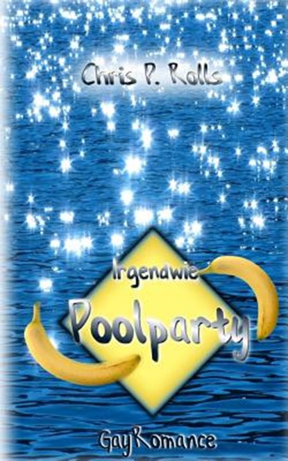 Irgendwie Poolparty: Gayromance, Chris P. Rolls - Paperback - 9781976472886