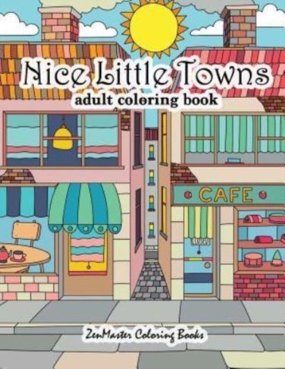 Nice Little Towns Coloring Book for Adults, Zenmaster Coloring Books - Paperback - 9781976506253