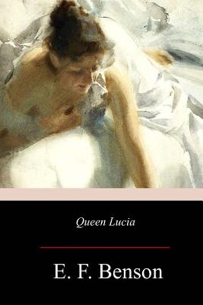 Queen Lucia, E. F. Benson - Paperback - 9781976529160