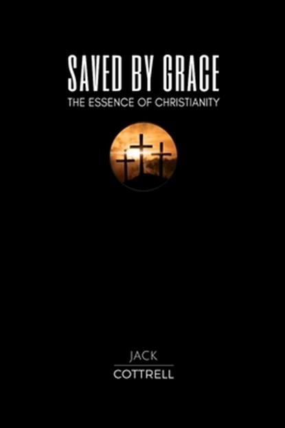 Saved by Grace, Jack Cottrell - Paperback - 9781976552274