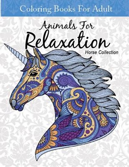 Coloring Books For Adult Animal For Relaxation Horse Collection: Coloring Books For Adults Relaxation Horses, Smart Education - Paperback - 9781976560033