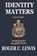 Identity Matters, LEWIS,  Roger C. - Paperback - 9781976578984