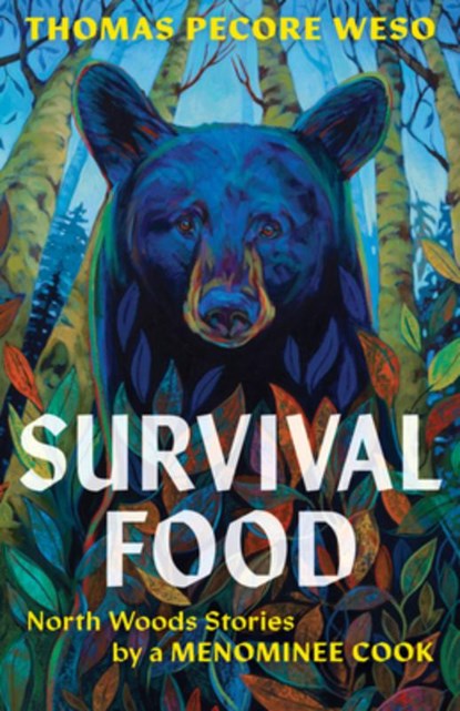 Survival Food: North Woods Stories by a Menominee Cook, Thomas Pecore Weso - Paperback - 9781976600210